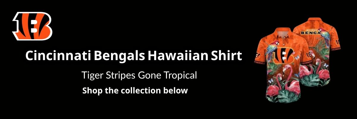 Cincinnati Bengals Hawaiian Shirt collection banner – fan-inspired tiger stripe tropical shirts for Who Dey Nation, sizes S to 6XL