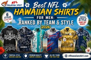 Best NFL Hawaiian shirts for men ranked by team and style 2026