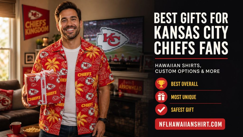Best gifts for Kansas City Chiefs fans — Chiefs Hawaiian shirt and gift box in Chiefs Kingdom home setting