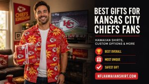Best gifts for Kansas City Chiefs fans — Chiefs Hawaiian shirt and gift box in Chiefs Kingdom home setting