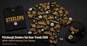 Pittsburgh Steelers fan gear trends 2026 — black logo tee, all-over print Hawaiian shirt and Steelers cap on dark surface with 2026 tag