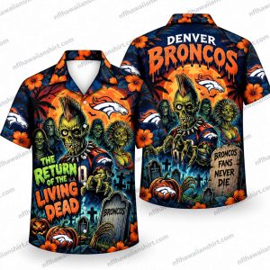Denver Broncos Return of the Living Dead Halloween Hawaiian Shirt